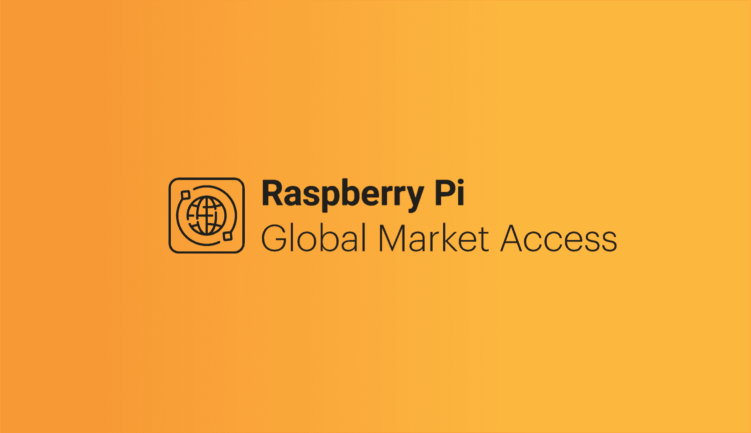 Raspberry Pi Global Market Access
